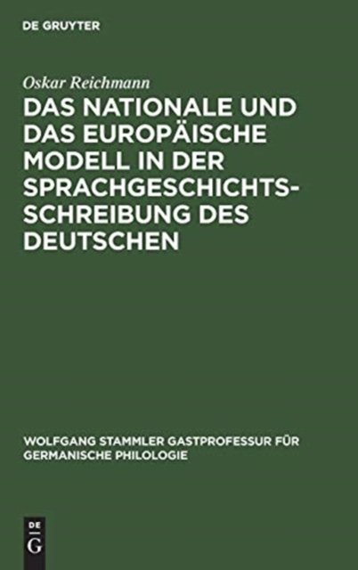 Das Nationale Und Das Europaische Modell in Der Sprachgeschichtsschreibung Des Deutschen