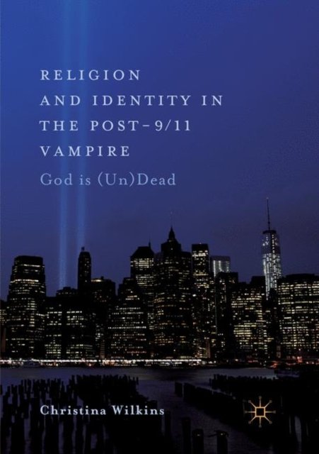 Religion and Identity in the Post-9/11 Vampire