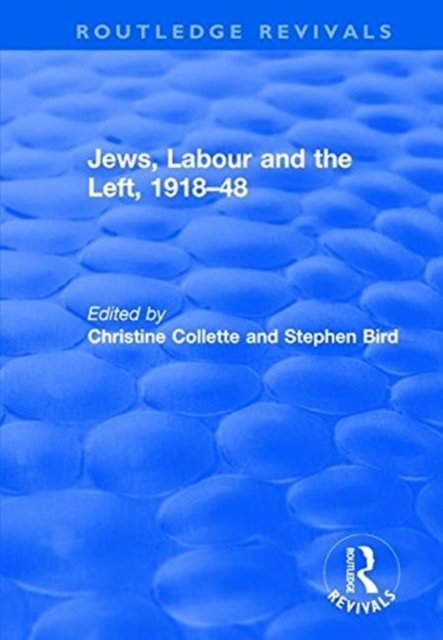 Jews, Labour and the Left, 1918–48