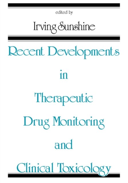 Recent Developments in Therapeutic Drug Monitoring and Clinical Toxicology