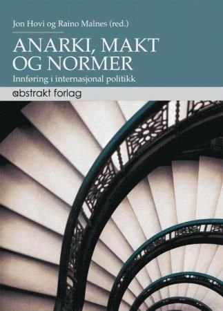 Anarki, makt og normer - innføring i internasjonal politikk