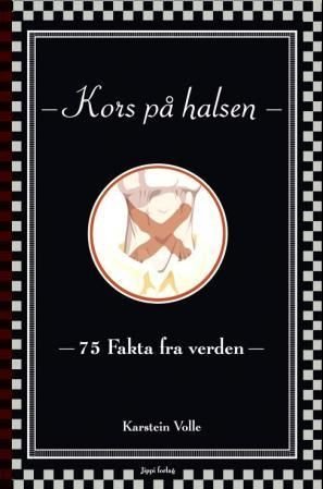 Kors på halsen - 75 fakta fra verden