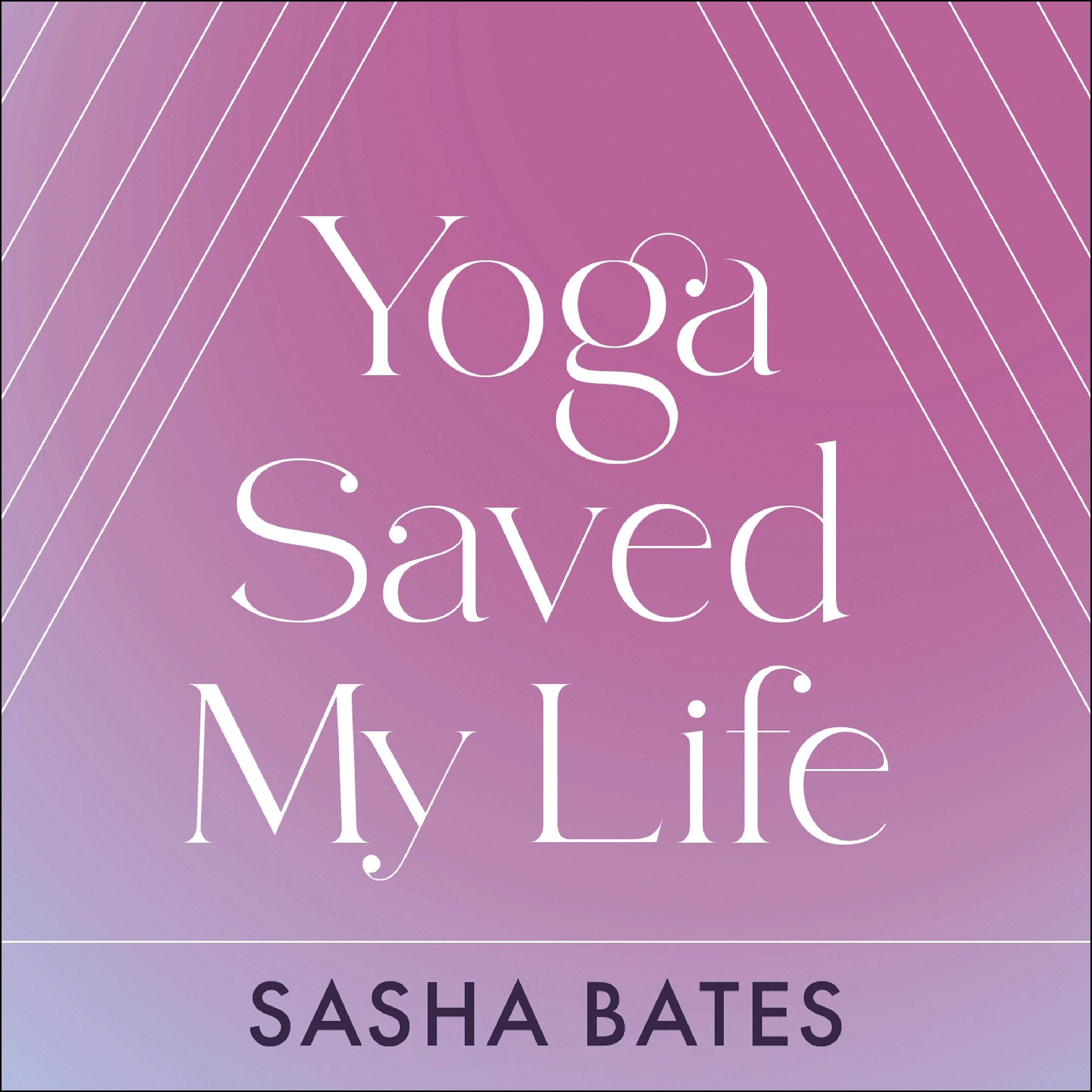Yoga Saved My Life