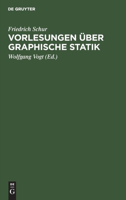 Vorlesungen Uber Graphische Statik