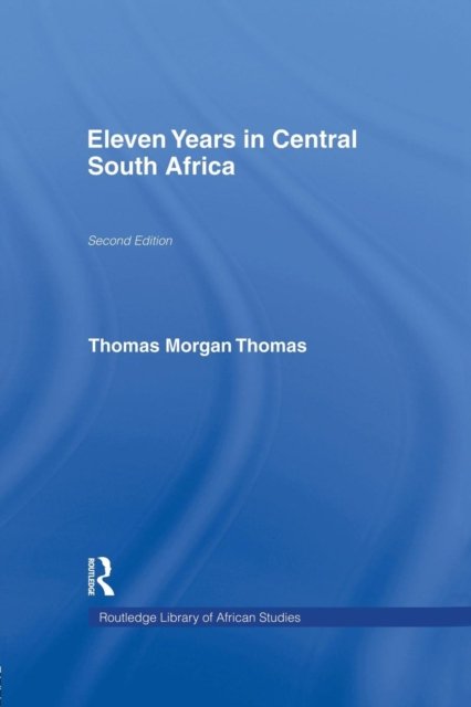 Eleven Years in Central South Africa