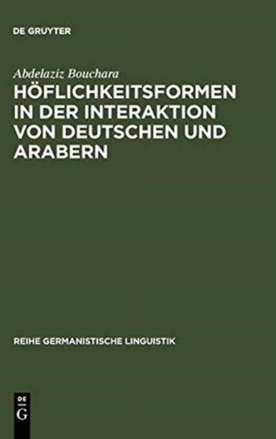 Hoflichkeitsformen in der Interaktion von Deutschen und Arabern