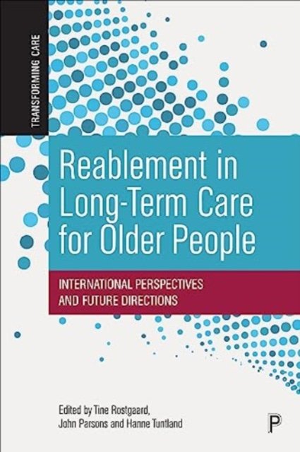 Reablement in Long–Term Care for Older People – International Perspectives and Future Directions