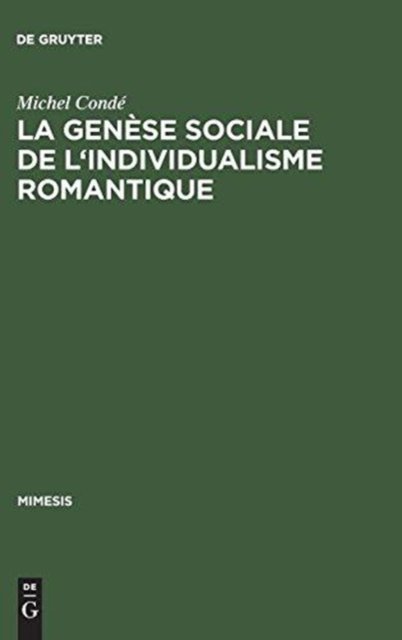 La Genese Sociale de L'Individualisme Romantique