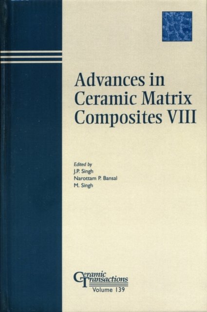 Advances in Ceramic Matrix Composites VIII – Ceram ic Transactions Volume 139