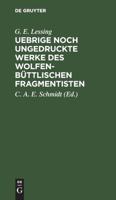 Uebrige Noch Ungedruckte Werke Des Wolfenbuttlischen Fragmentisten