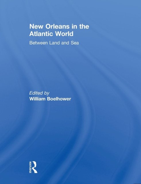 New Orleans in the Atlantic World
