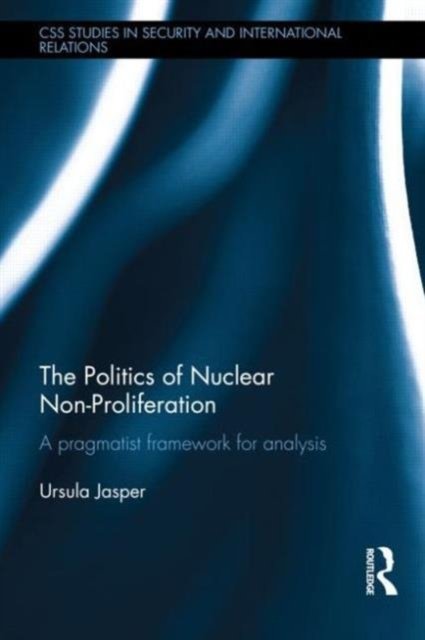 The Politics of Nuclear Non-Proliferation