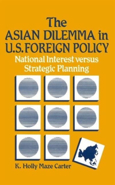 The Asian Dilemma in U.S. Foreign Policy
