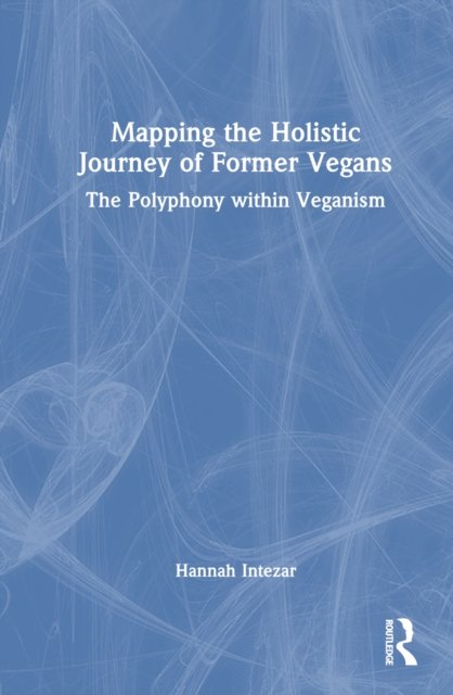 Mapping the Holistic Journey of Former Vegans