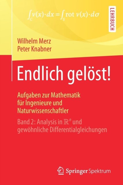 Endlich gelost! Aufgaben zur Mathematik fur Ingenieure und Naturwissenschaftler