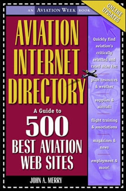 Aviation Internet Directory: A Guide to the 500 Best Web Sites
