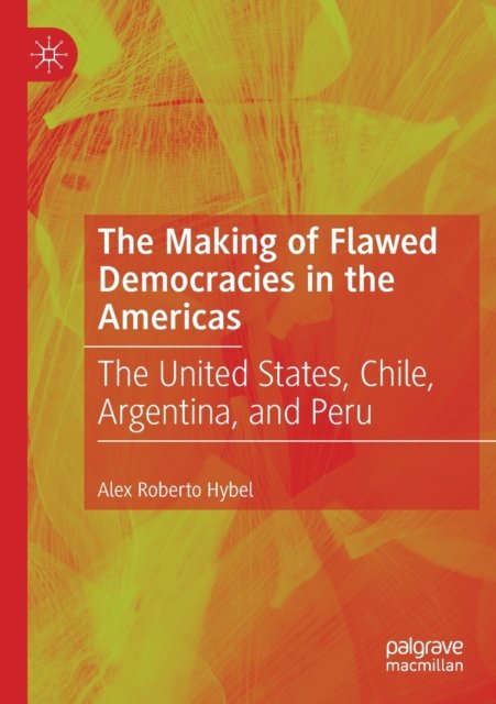 The Making of Flawed Democracies in the Americas