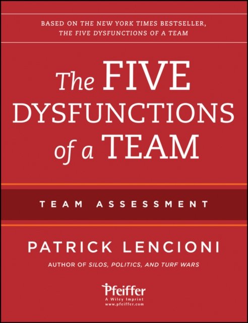 The Five Dysfunctions of a Team 2e – Team Assessment