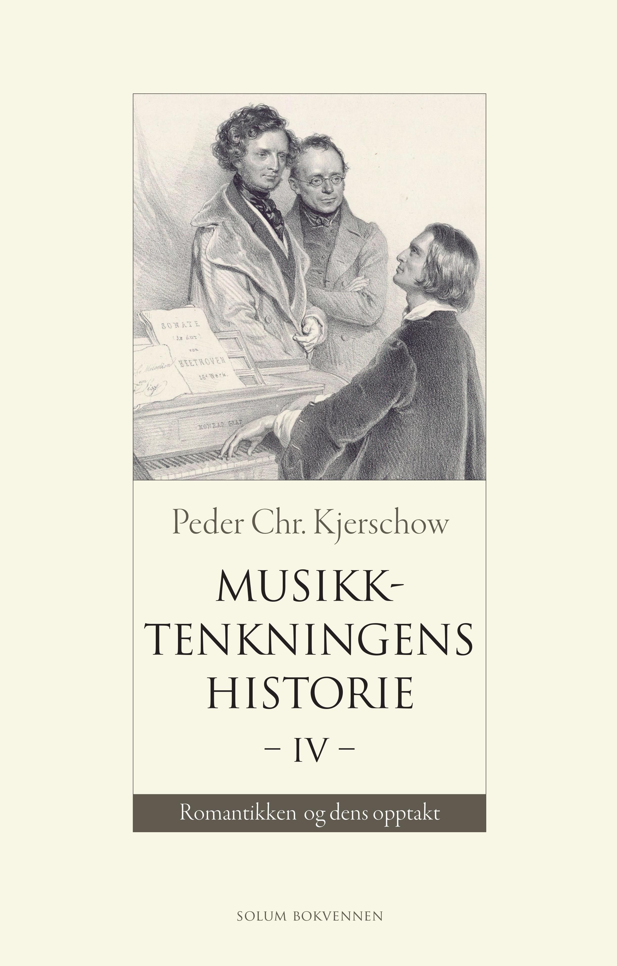 Musikktenkningens historie - IV : romantikken og dens opptakt