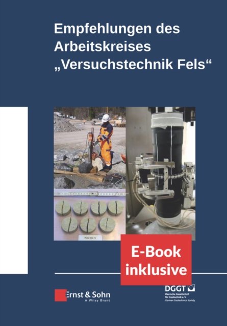 Empfehlungen des Arbeitskreises Versuchstechnik Fels – (incl. e–Book als ePDF)