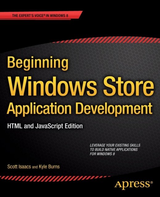 Beginning Windows Store Application Development: HTML and JavaScript Edition