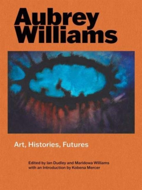 Aubrey Williams – Art, Histories, Futures