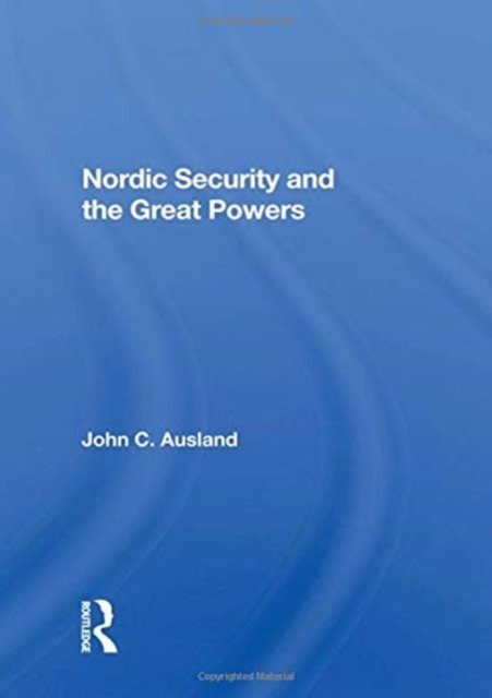 Nordic Security and the Great Powers