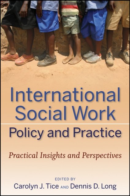 International Social Work Policy and Practice – Practical Insights and Perspectives