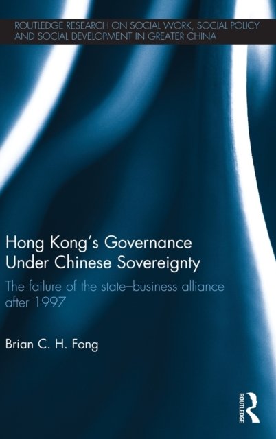 Hong Kong''s Governance Under Chinese Sovereignty