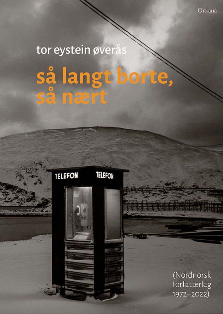 Så langt borte, så nært - Nordnorsk forfatterlag 1972–2022