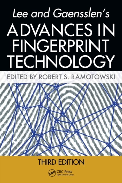 Lee and Gaensslen''s Advances in Fingerprint Technology