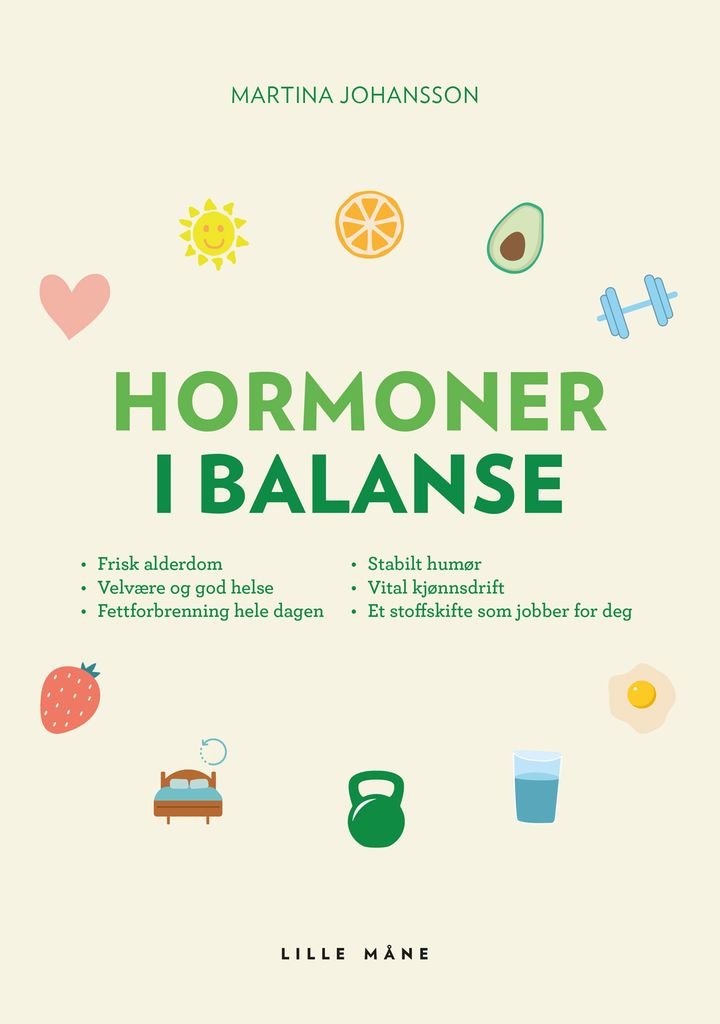 Hormoner i balanse - veien til et stoffskifte som jobber med deg, fettforbrenning hele dagen og vital kjønnsdrift