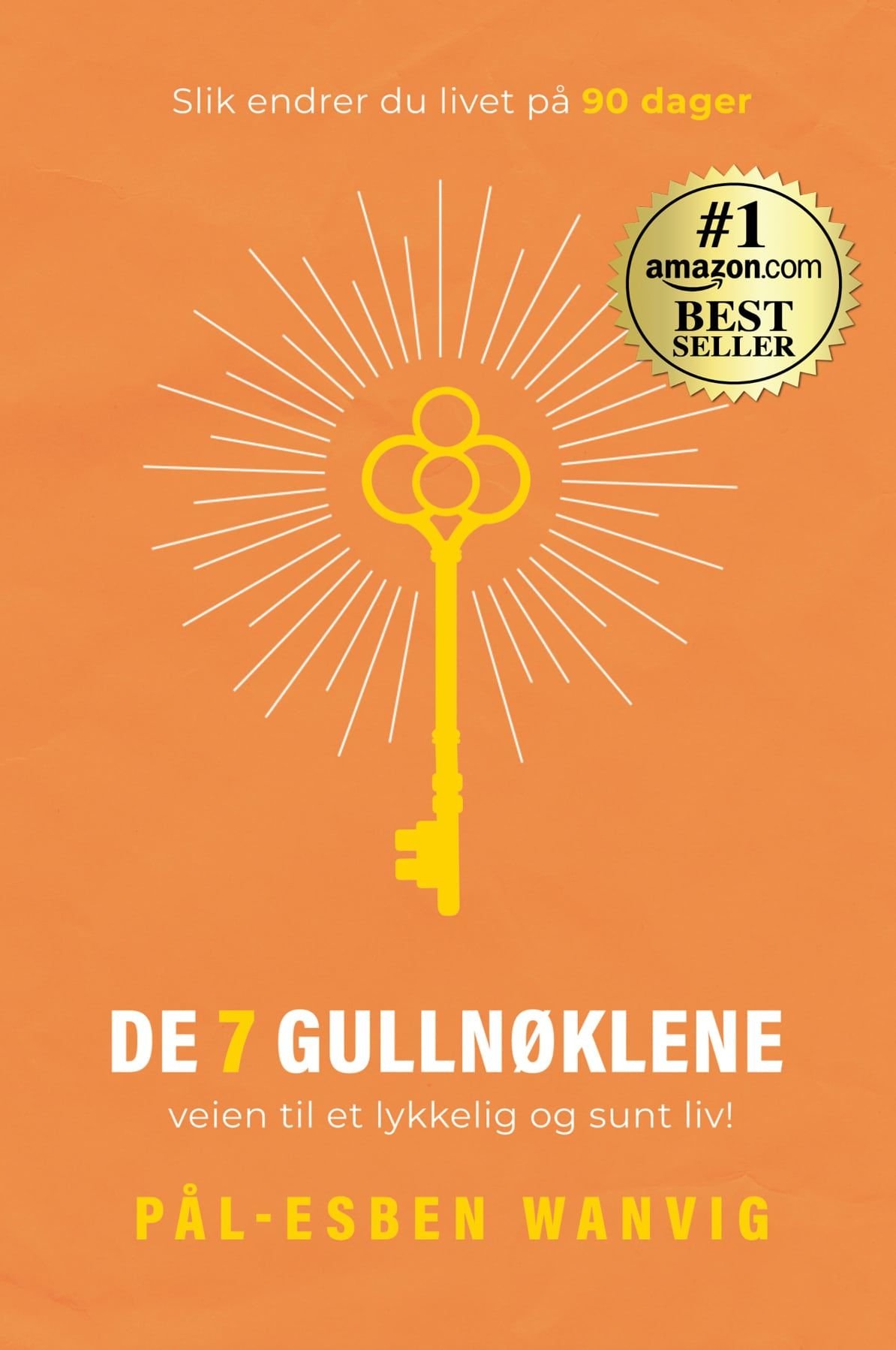 De 7 gullnøklene - veien til et lykkelig og sunt liv!