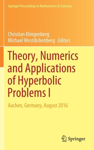 Theory, Numerics and Applications of Hyperbolic Problems I
