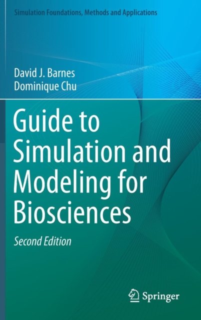 Guide to Simulation and Modeling for Biosciences