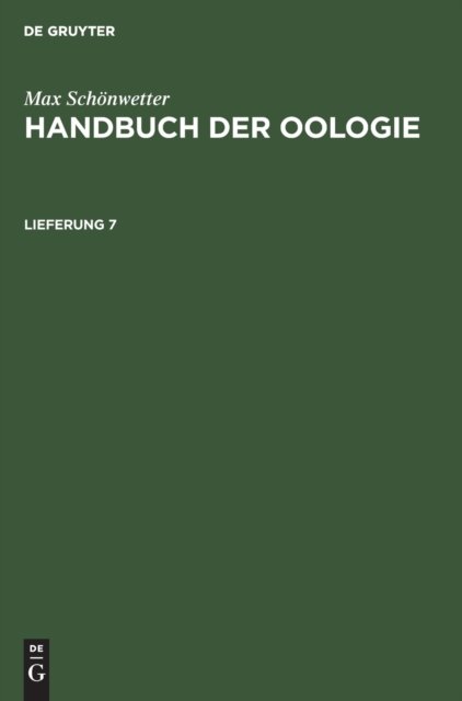 Max Schonwetter: Handbuch Der Oologie. Lieferung 7
