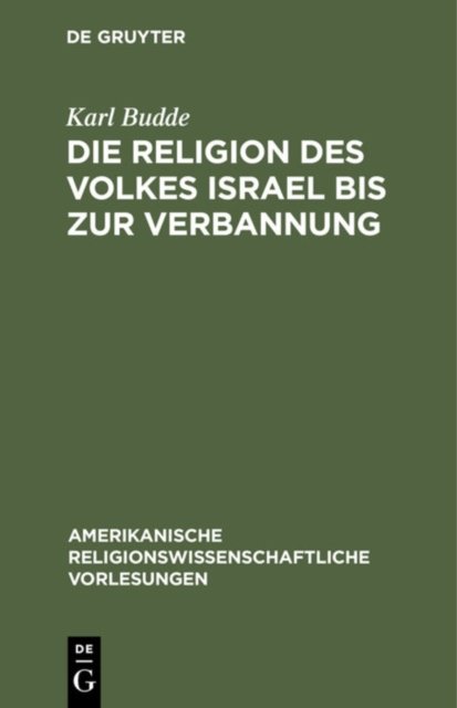 Die Religion Des Volkes Israel Bis Zur Verbannung