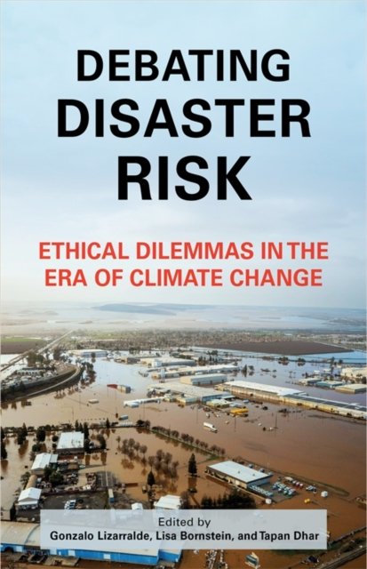 Debating Disaster Risk – Ethical Dilemmas in the Era of Climate Change