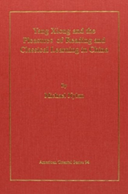 Yang Xiong and the Pleasures of Reading and Classical Learning in China