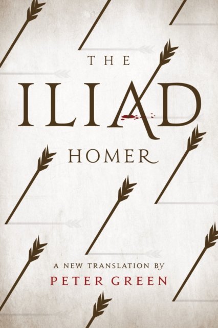 The Iliad – A New Translation by Peter Green