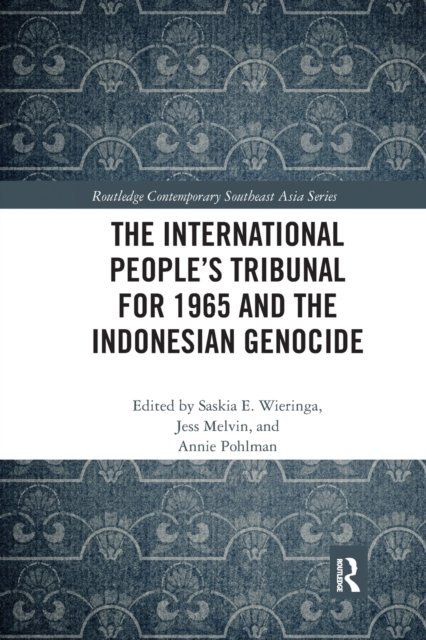 The International People’s Tribunal for 1965 and the Indonesian Genocide