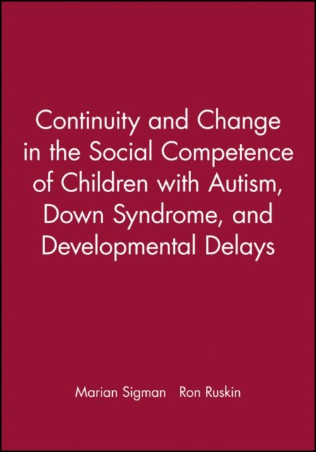 Continuity and Change in the Social Competence of Children with Autism, Down Syndrome and Developmental Delays