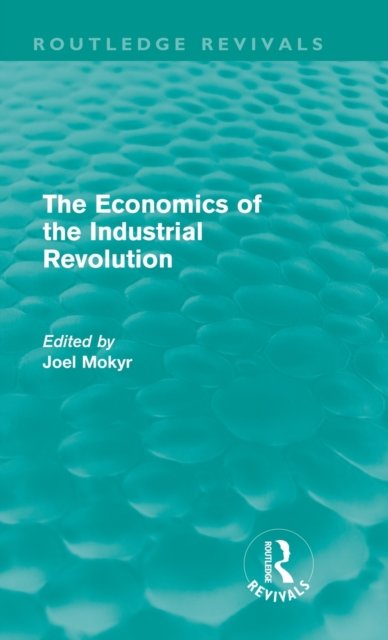The Economics of the Industrial Revolution
