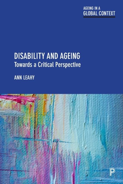 Disability and Ageing – Towards a Critical Perspec tive