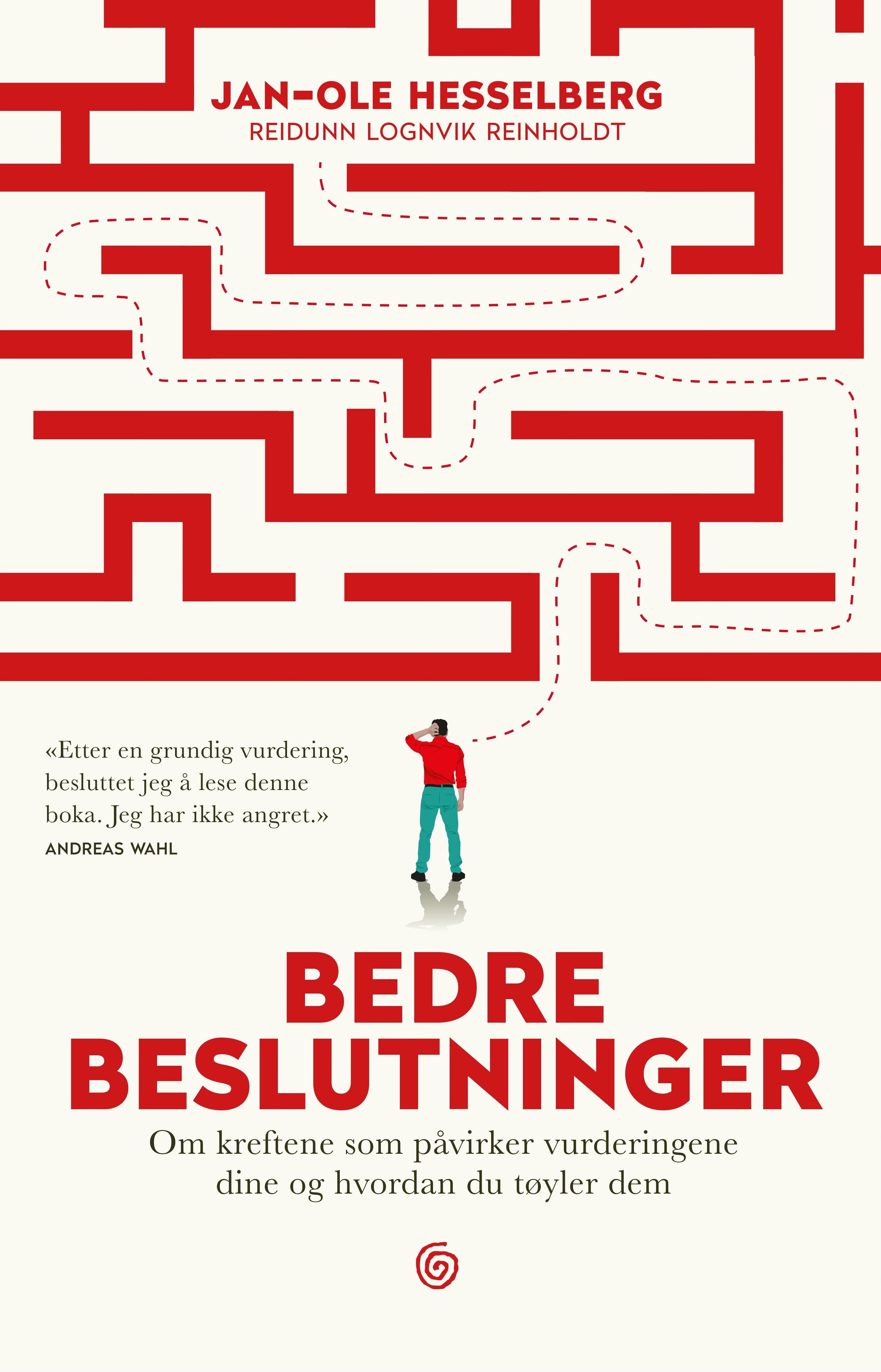 Bedre beslutninger - om kreftene som påvirker vurderingene dine og hvordan du tøyler dem