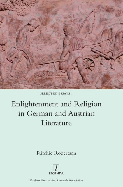 Enlightenment and Religion in German and Austrian Literature