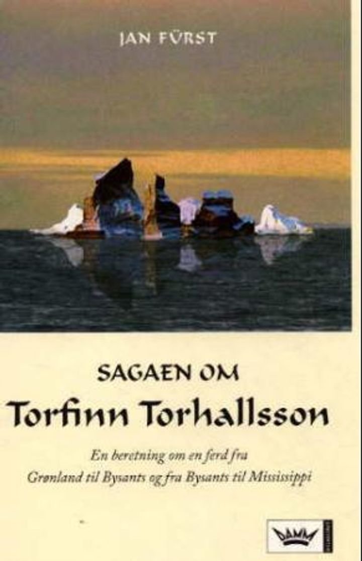 Sagaen om Torfinn Torhallsson - en beretning om en ferd fra Grønland til Bysants og fra Bysants til Mississippi