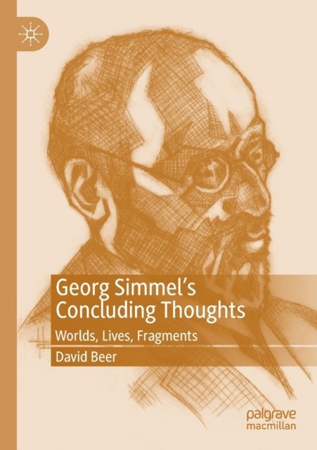 Georg Simmel''s Concluding Thoughts