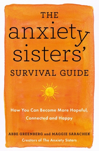 Anxiety Sisters'' Survival Guide