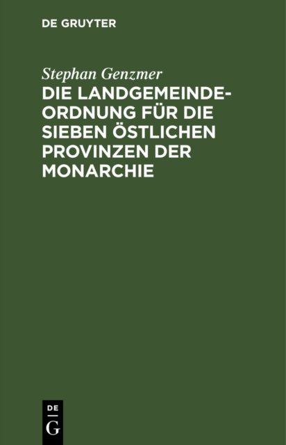 Landgemeindeordnung für die sieben östlichen Provinzen der Monarchie